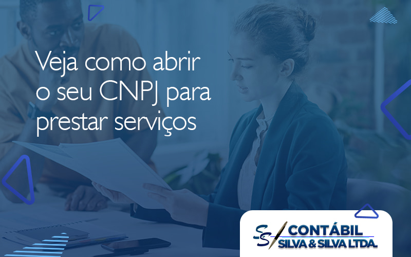 Veja Como Abrir O Seu Cnpj Para Prestar Servicos Blog - Contabilidade em Ouro Fino - MG | Contábil Silva&Silva